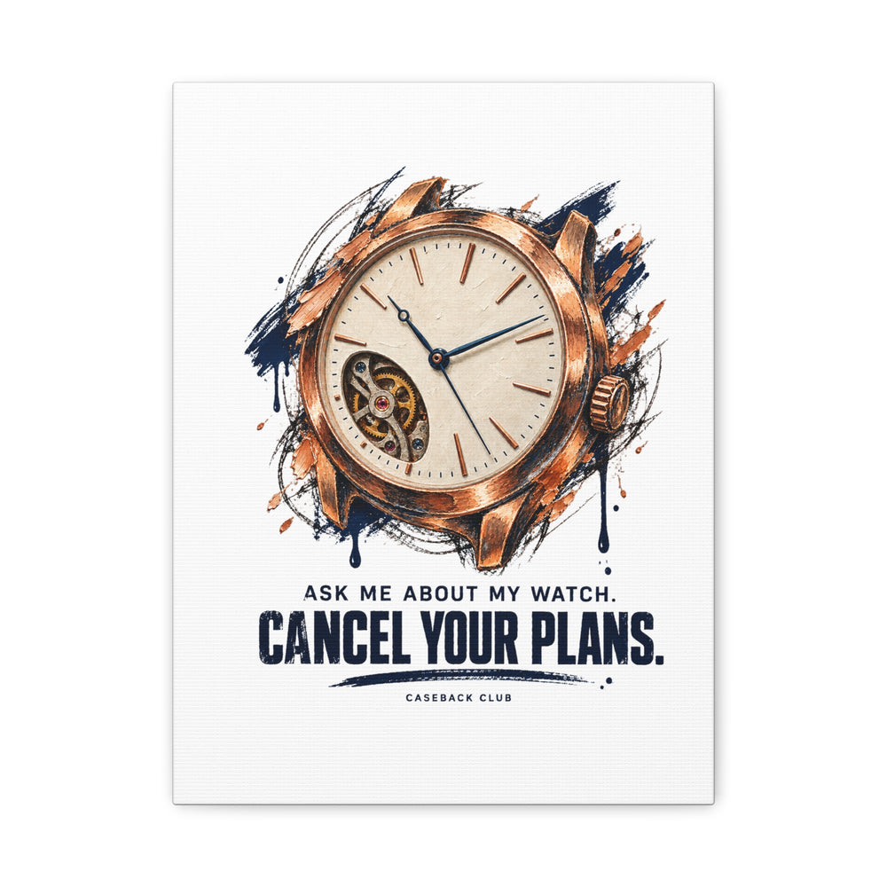 Cancel Your Plans — Matte Canvas