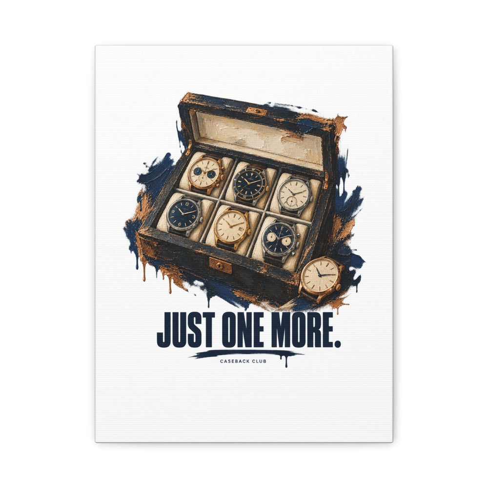 Just One More — Matte Canvas