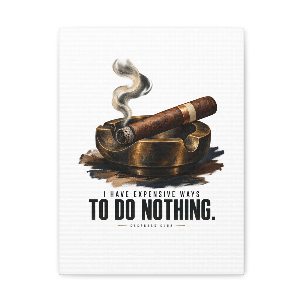 To Do Nothing — Matte Canvas